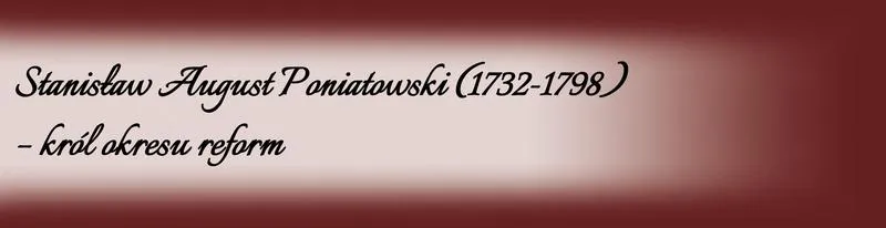Jakie szokujące powody skłoniły króla do reformy oświaty w Polsce?